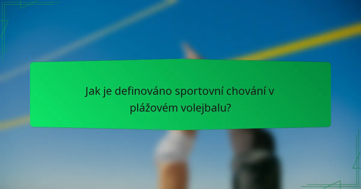 Jak je definováno sportovní chování v plážovém volejbalu?