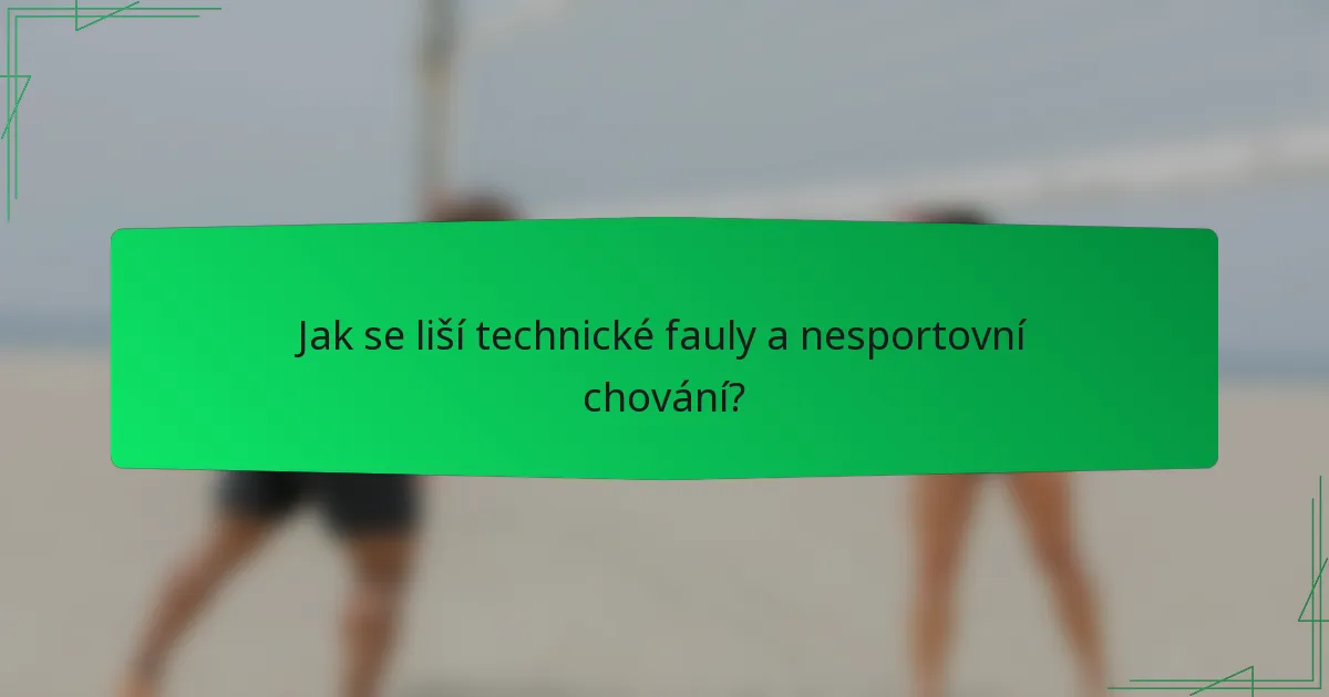 Jak se liší technické fauly a nesportovní chování?