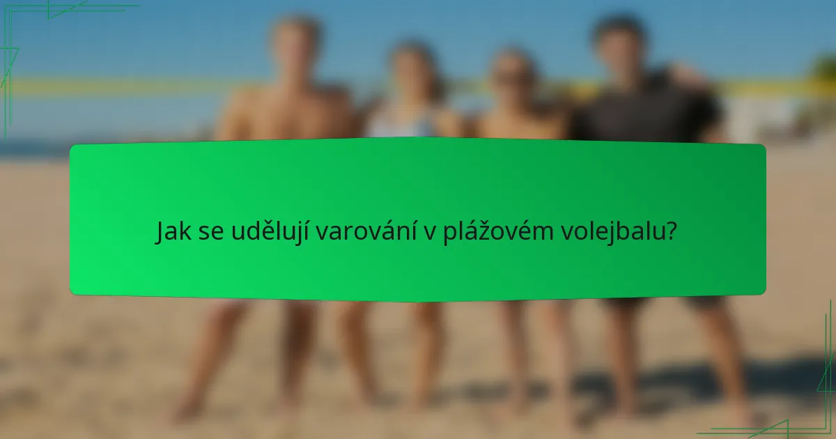 Jak se udělují varování v plážovém volejbalu?